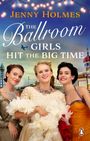 Jenny Holmes: The Ballroom Girls Hit the Big Time, Buch