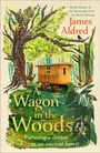 James Aldred: A Wagon in the Woods, Buch