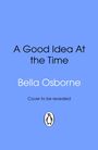 Text: "A Good Idea At the Time", "Bella Osborne", "Cover to be revealed". Unten ein Pinguin-Logo. Hintergrund: Hellblau.