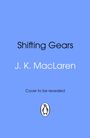 "Shifting Gears" von J. K. MacLaren, Text: "Cover to be revealed," darunter ein Pinguin-Logo auf blauem Hintergrund.