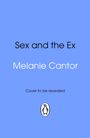 "Sex and the Ex", "Melanie Cantor", "Cover to be revealed". Blaues Cover mit einem pinguinähnlichen Logo unten. 