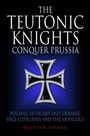 "The Teutonic Knights Conquer Prussia" steht im Mittelpunkt, darunter ein Kreuz vor blauem Hintergrund.