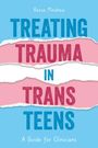 Text: "Reese Minshew", "TREATING TRAUMA IN TRANS TEENS", "A Guide for Clinicians". Hintergrund in Blau und Rosa.