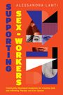 SUPPORTING SEX-WORKERS, ALESSANDRA LANTI. Farbig und modern gestaltete Collage mit verschiedenen Gesichtern und Mustern.