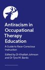 "Antiracism in Occupational Therapy Education: A Guide to Race-Conscious Instruction. Edited by Dr. Khalilah Johnson und Dr. Tyra M. Banks." Oben links ein Hirsch-Logo in einem Kreis.