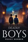 Penny Gerber: Deadly Boys, Buch