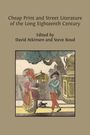 : Cheap Print and Street Literature of the Long Eighteenth Century, Buch
