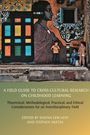 : A Field Guide to Cross-Cultural Research on Childhood Learning, Buch