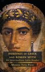 Maxwell Teitel Paule: Heroines of Greek and Roman Myth, Buch