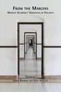 "From the Margins: Migrant Academics' Narratives of Precarity, edited by Ladan Rahbari and Olga Burlyuk." Ein langer Flur.