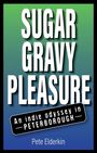 Pete Elderkin: Sugar, Gravy, Pleasure, Buch