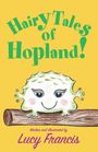 Lucy Francis: Hairy Tales of Hopland!, Buch