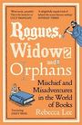„Rogues, Widows and Orphans: Mischief and Misadventures in the World of Books“ von Rebecca Lee, Zitate von Lucy Mangan, Sunday Times, Daily Mail. Verspielte Illustrationen: Leser auf Buch, Schriftrolle.