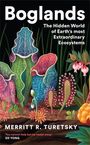 "Boglands. The Hidden World of Earth's most Extraordinary Ecosystems. Merritt R. Turetsky." Illustration von Moorpflanzen.