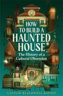 Caitlin Blackwell Baines: How to Build a Haunted House, Buch