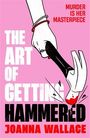 Joanna Wallace: The Art of Getting Hammered, Buch