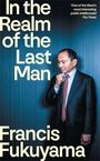 Große Schrift: "In the Realm of the Last Man" und "Francis Fukuyama". Person in Anzug, nachdenklich posierend.