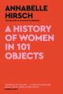 Annabelle Hirsch: A History of Women in 101 Objects, Buch