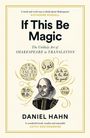 Oben: „A fresh and vivid way to think about Shakespeare“ von Katherine Rundell. 

Mittig: „If This Be Magic“ und „The Unlikely Art of Shakespeare in Translation“.

Unten: „Daniel Hahn“ und „A wonderful book, erudite and enjoyable“ von Cathy Rentzenbrink. 

Darunter eine Illustration von Shakespeare mit Sprechblasen in verschiedenen Sprachen.
