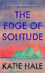 Katie Hale: The Edge of Solitude, Buch