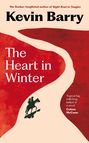 Kevin Barry: The Heart in Winter, Buch