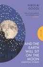 Nikolai Gogol: And the Earth Will Sit on the Moon, Buch