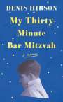 Denis Hirson: My Thirty-Minute Bar Mitzvah, Buch