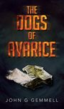 John G Gemmell: The Dogs of Avarice, Buch