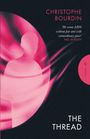 Text oben: "CHRISTOPHE BOURDIN." 
Zitat: "He wrote AIDS without fear and with extraordinary grace" - NEIL BARTLETT."
Unten: "THE THREAD."
Illustration in Rosa mit einer menschlichen Silhouette.