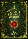 Lia Quinn: A Breath Between Worlds, Buch