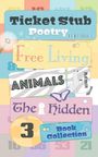 "Ticket Stub Poetry. Free Living Animals. The Hidden 3 Book Collection." Farbenfrohe Karten und Illustrationen, Schmetterling.