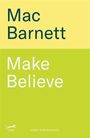 Text: "Mac Barnett", "Make Believe", "Cover to be revealed". Schlichtes Design, zweifarbig, gelb und grün.