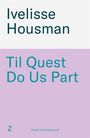 Ivelisse Housman: Til Quest Do Us Part, Buch