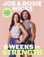 "Joe & Rosie Wicks: 6 Weeks to Strength. 10 beginner workouts & 80 healthy recipes. Pastellfarben, klare Schrift."