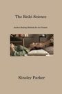Kinsley Parker: The Reiki Science, Buch