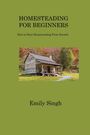 Emily Singh: Homesteading For Beginners, Buch