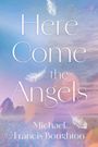 Michael Francis Boughton: Here Come the Angels, Buch