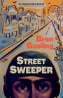 Text: „Bren Gosling“, „Street Sweeper“. Eine Illustration zeigt eine Straße mit Gebäuden, den Big Ben und ein Gesicht im Vordergrund.