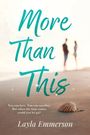 „More Than This. You can love. You can sacrifice. But when the time comes could you let go? Layla Emmerson.“ Zwei unscharfe Personen im Hintergrund, Muschel im Sand.
