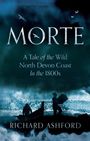 Text: "MORTE. A Tale of the Wild North Devon Coast In the 1800s. RICHARD ASHFORD." Szene: Silhouetten von zwei Männern am Meer.