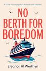 "No Berth for Boredom" in großen roten Buchstaben. Ein Kreuzfahrtschiff auf dem Wasser mit fliegenden Möwen.