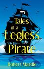 Robert Mardle: Tales of a Legless Pirate, Buch