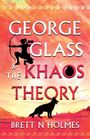Brett N Holmes: George Glass & the Khaos Theory, Buch