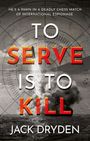 Jack Dryden: To Serve Is To Kill, Buch