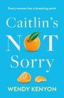 Wendy Kenyon: Caitlin's Not Sorry, Buch