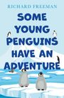 „SOME YOUNG PENGUINS HAVE AN ADVENTURE.“ Zwei fröhliche Pinguinküken stehen auf Eis vor einer verschneiten Szene mit mehr Pinguinen.