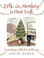 Text: "Erik, the Monkey in Our Loft" und "A Monkey's Tail For Christmas" von Colin Daren. Illustration: Weihnachtsbaum, Person, Tiere.