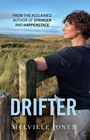 FROM THE ACCLAIMED AUTHOR OF STRINGER AND HAPPENSTACE - DRIFTER - MELVILLE JONES. Eine Person steht nachdenklich am Strand.