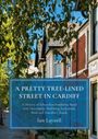 Text: "A Pretty Tree Lined Street in Cardiff" von Ian Layzell. Historische Ansicht einer baumgesäumten Straße mit Ziegelhäusern.