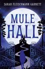 Sarah Fleischmann Garnett: Mule Hall, Buch